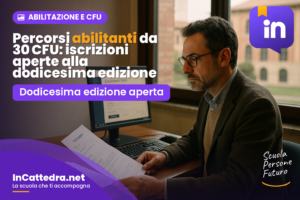 Percorsi abilitanti da 30 CFU: iscrizioni aperte alla dodicesima edizione